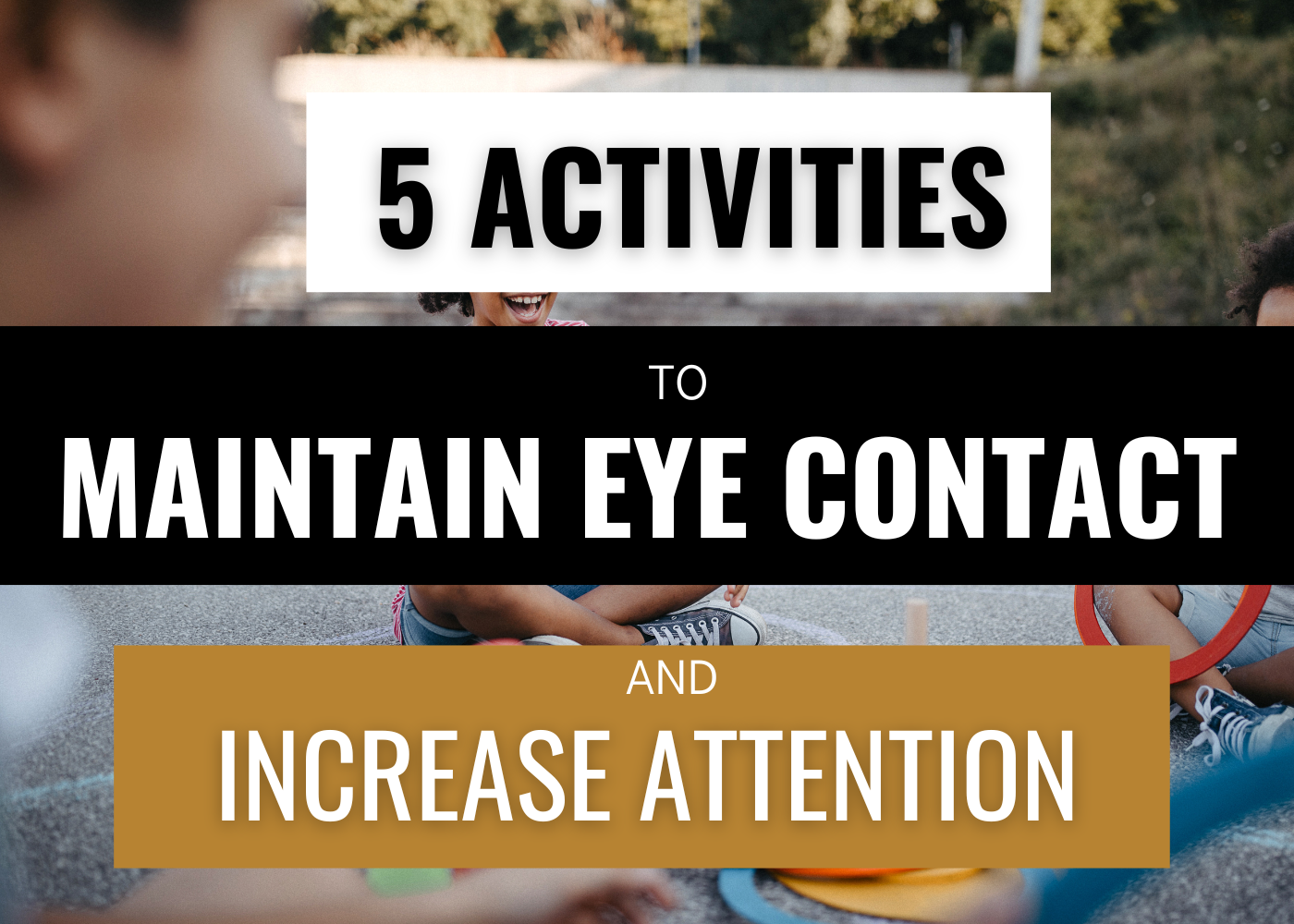 5 Activities To Maintain Eye Contact Teaching Parents Autism